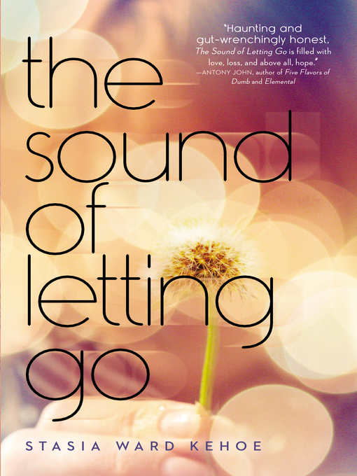 Title details for The Sound of Letting Go by Stasia Ward Kehoe - Available